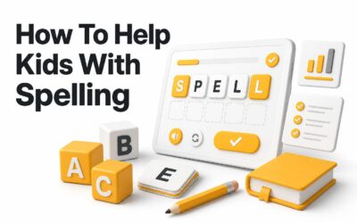 How to Help Kids With Spelling: 12 Easy Parent Tips